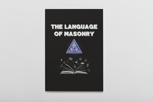 The Language of Masonry: Walking and Talking as a Man of the Craft