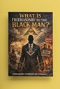What is Freemasonry to the Black Man?